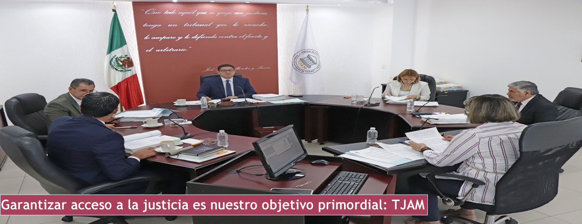 Garantizar acceso a la justicia es nuestro objetivo primordial: TJAM